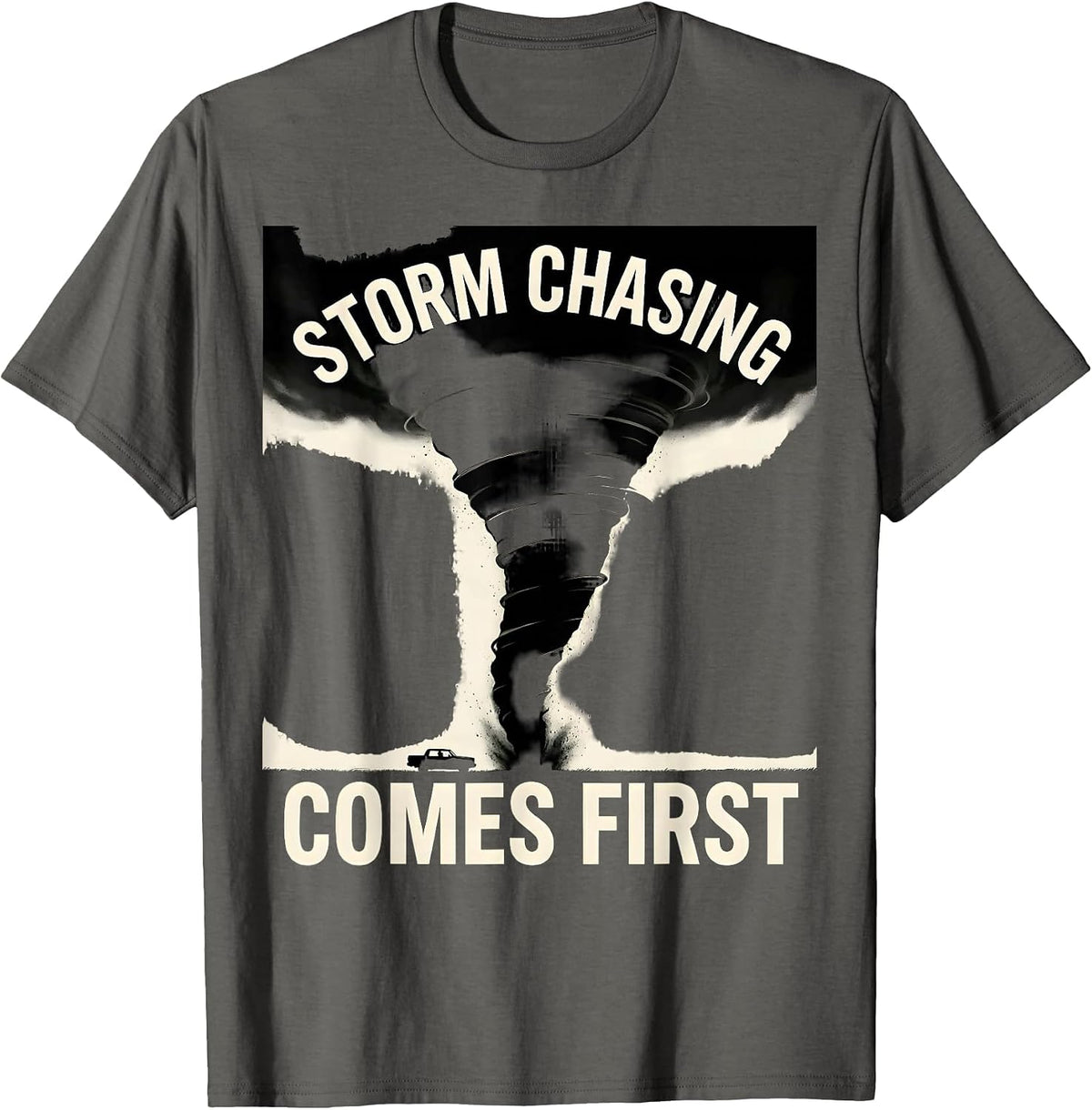 Storm Chasing Comes First Tornado Chaser Meteorology T-Shirt, Men, Asphalt Grey, XX-Large - As Pictured