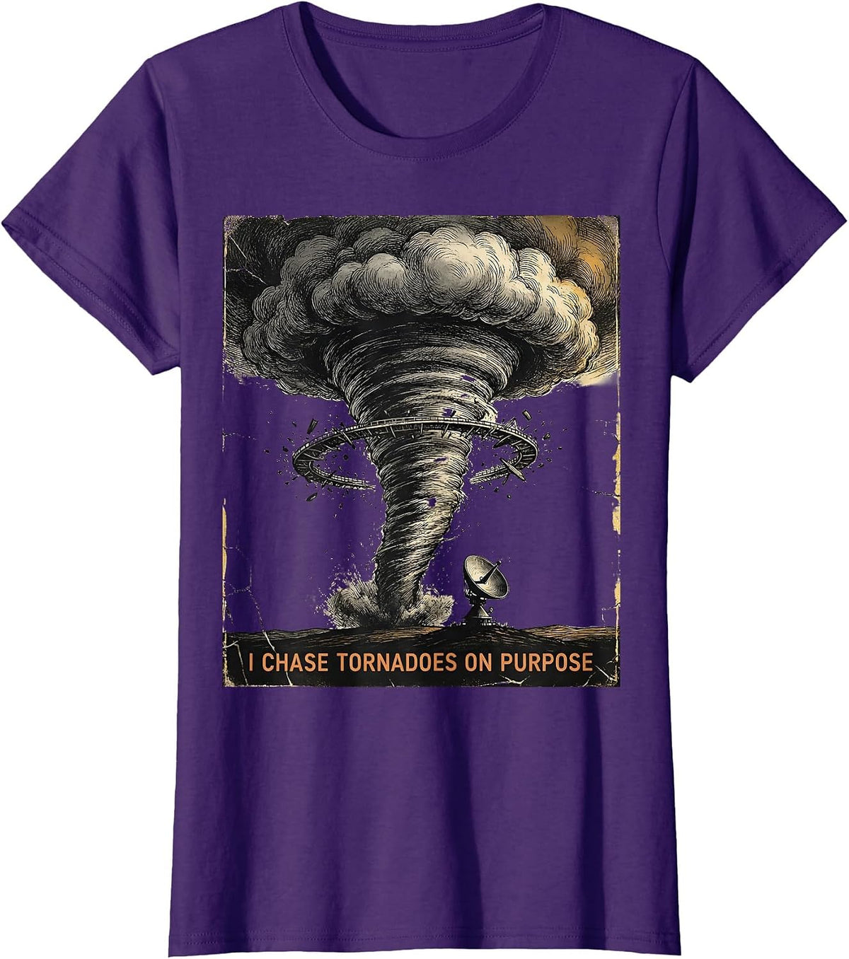 Women's I Chase Tornadoes On Purpose Distressed Storm Chaser T-Shirt - Purple