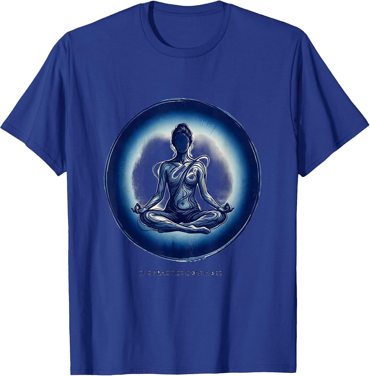 The Practice Continues Funny Zen Mindfulness Yoga Meditation T-Shirt - Royal Blue