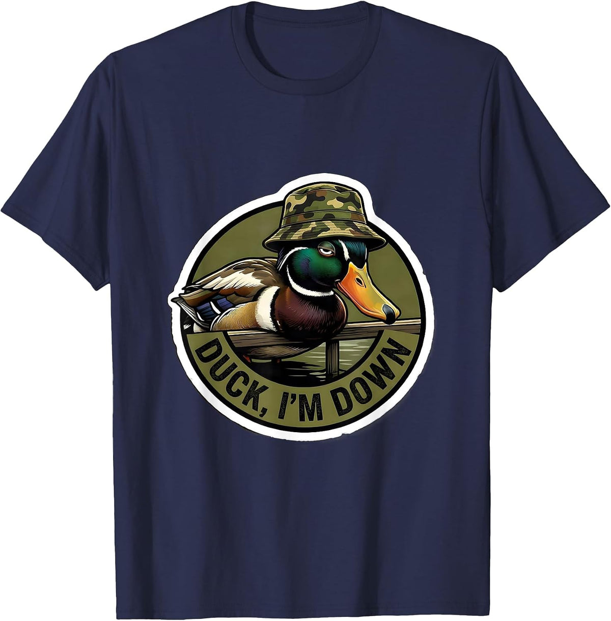 Men's Duck, I'm Down Funny Duck Hunting Camo Outdoor Gift T-Shirt - Navy Blue