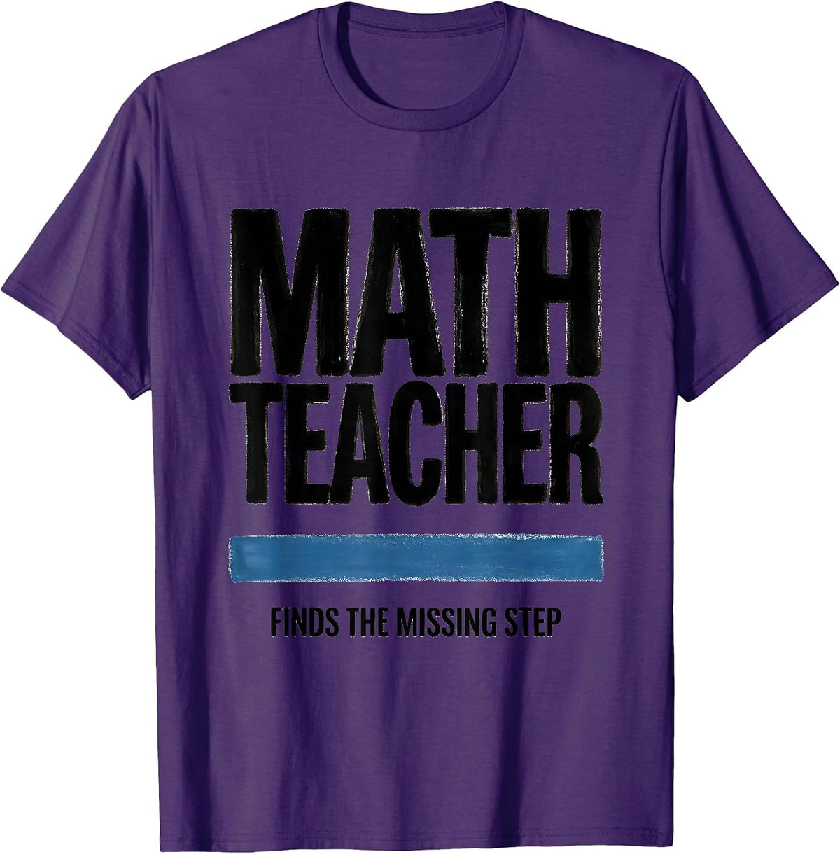 Men's Math Teacher Finds The Missing Step Funny Sarcastic Teacher T-Shirt - Purple