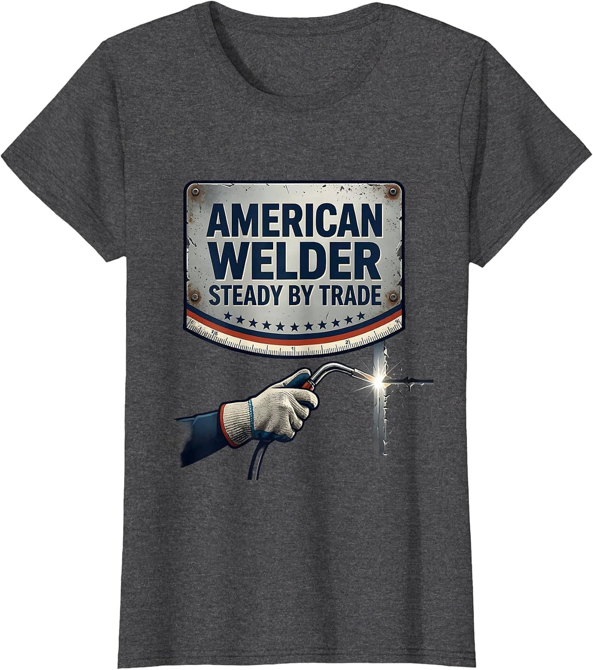 Women's American Welder Steady By Trade Patriotic Welder Gift T-Shirt - Dark Heather Grey