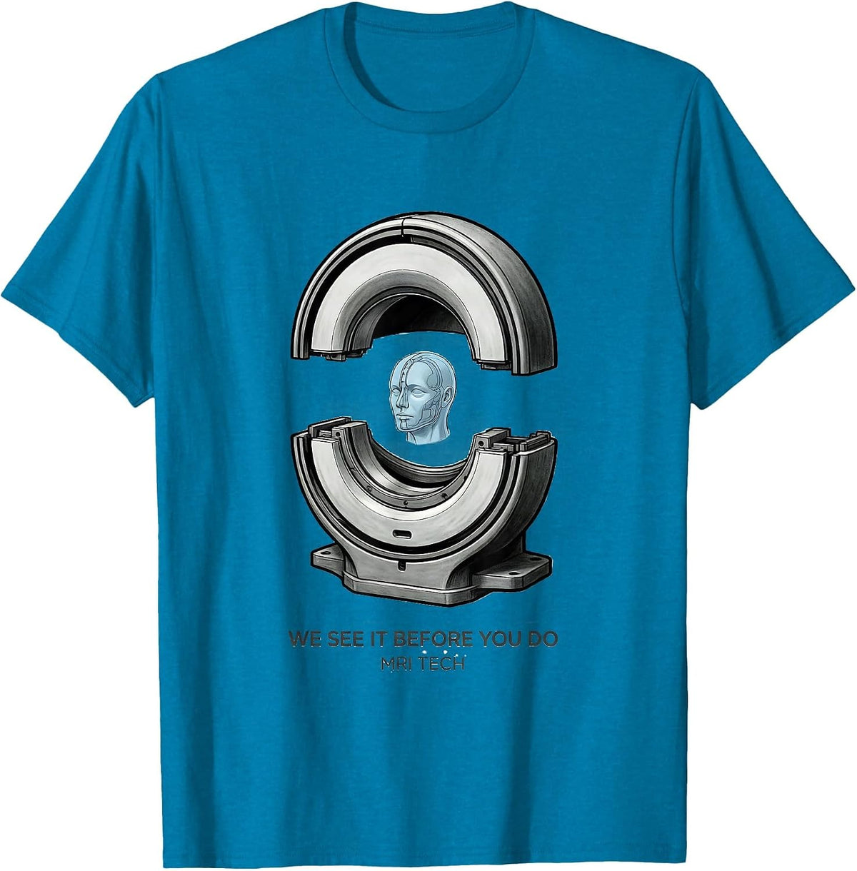 We See It Before You Do MRI Tech Radiology Technologist Gift T-Shirt - Sapphire Blue