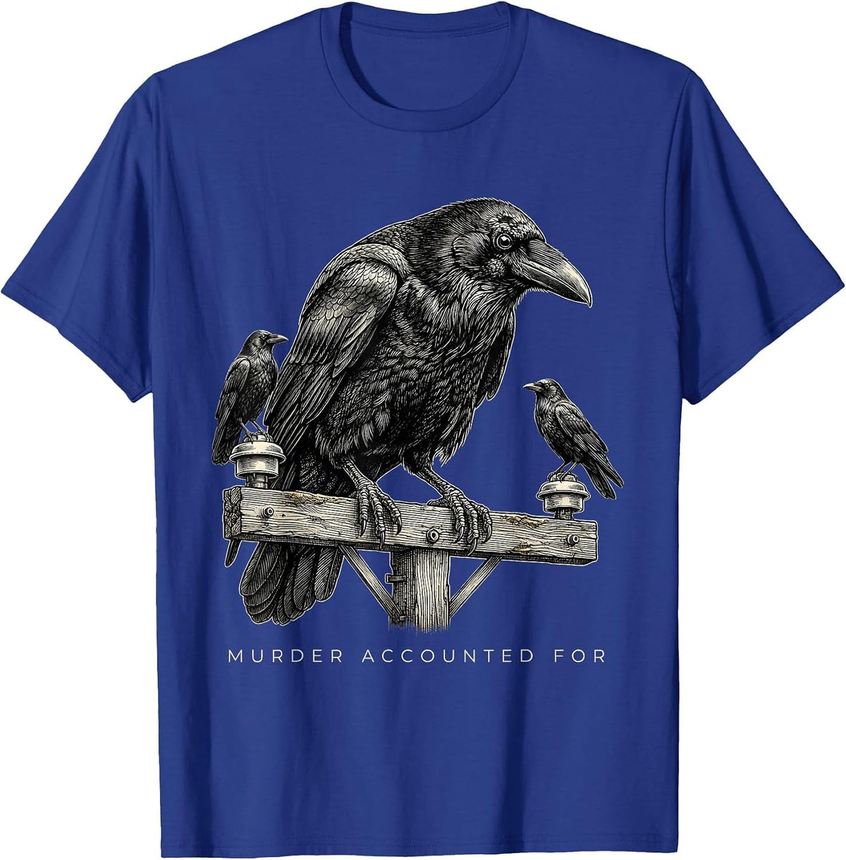 Murder Accounted For Dark Humor Crow Raven Gothic Bird Lover T-Shirt - Royal Blue