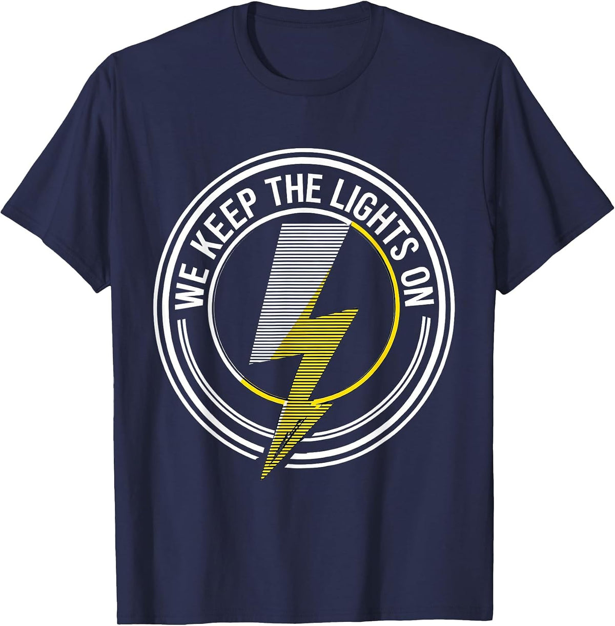 We Keep The Lights On Blue Collar Worker Design T-Shirt - Navy Blue