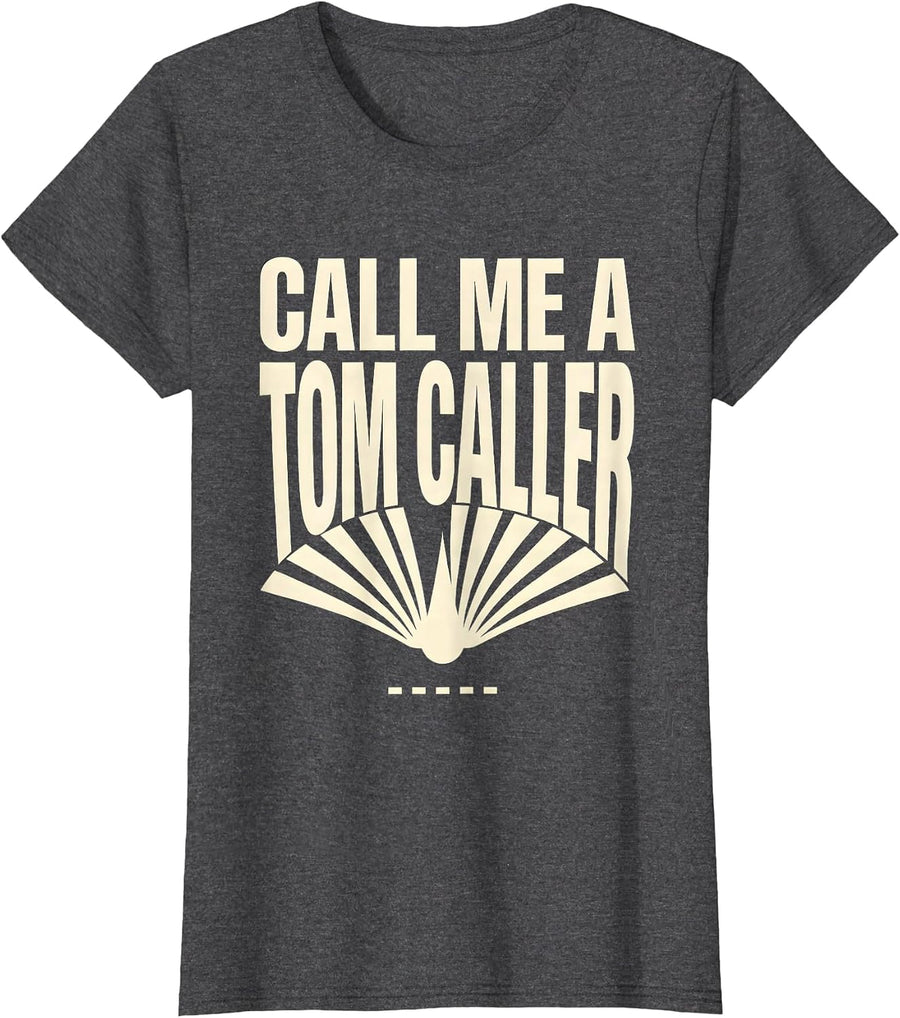 Women's Call Me a Tom Caller Funny Turkey Hunter Patriotic Humor T-Shirt - Dark Heather Grey