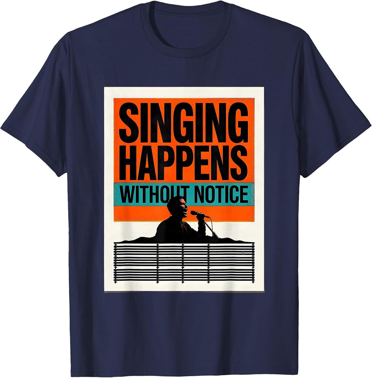 Singing Happens Without Notice Funny Choir Singer Gift T-Shirt - Navy Blue