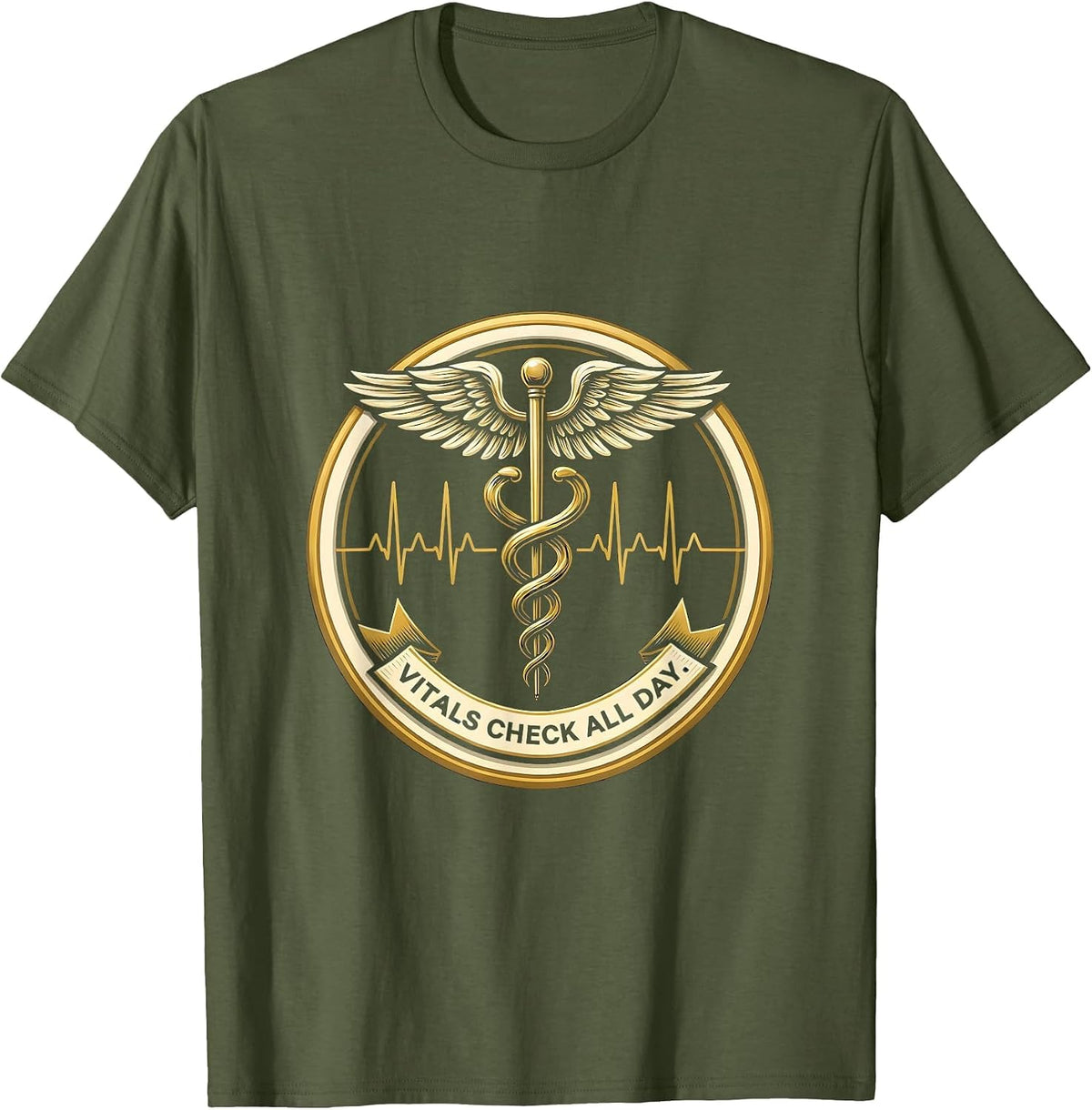 Vitals Check All Day Medical Assistant Design T-Shirt - Olive Green