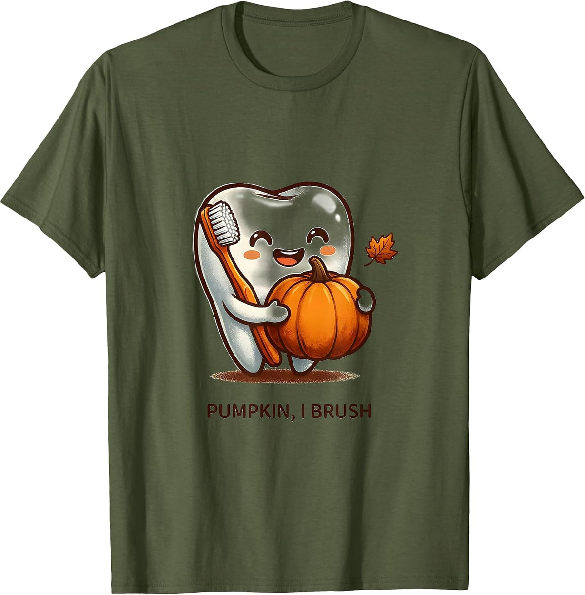 Pumpkin, I Brush Cute Kawaii Dental Hygienist Halloween T-Shirt - Olive Green