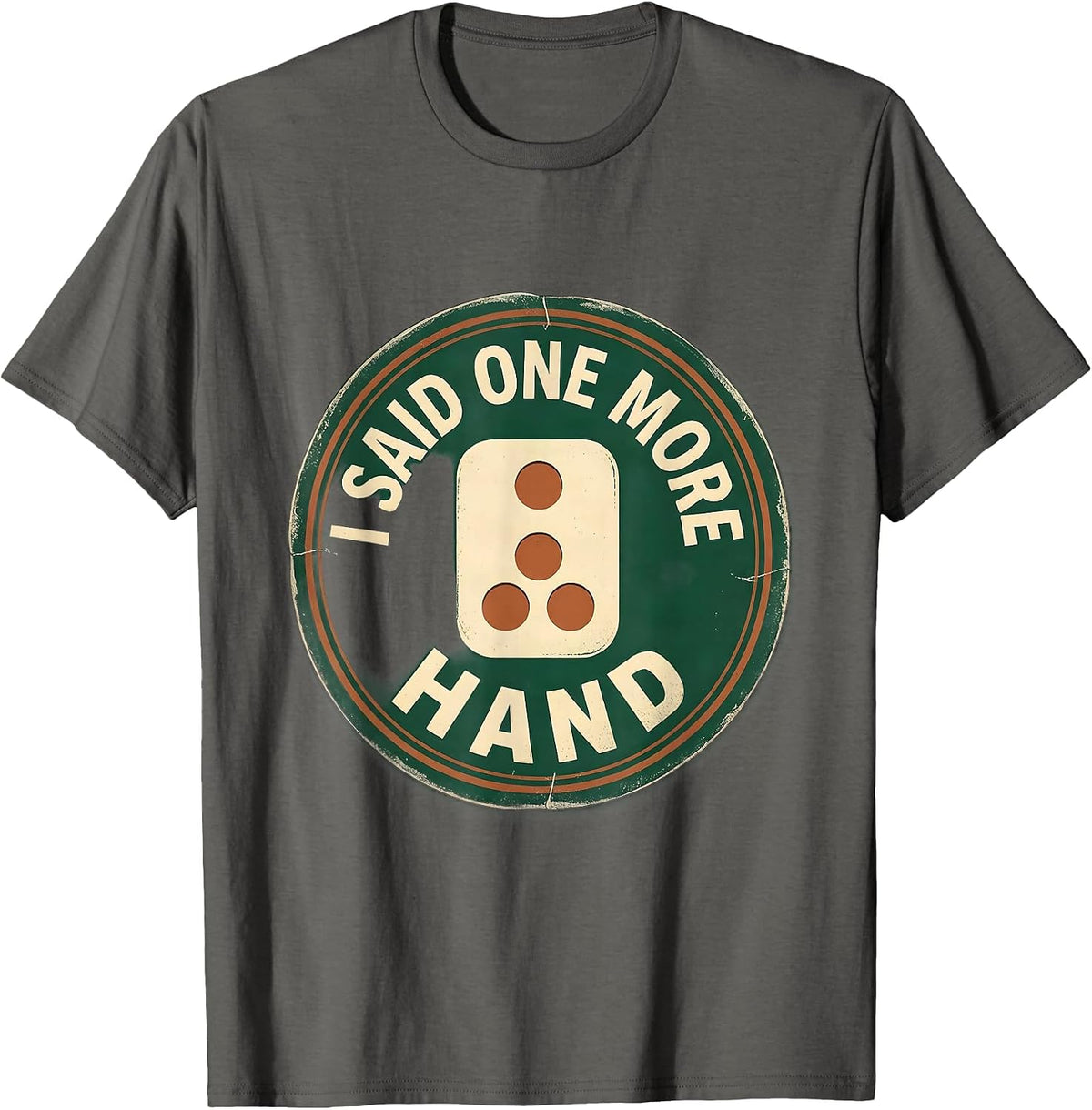 I Said One More Hand Vintage Funny Mahjong Player Sarcastic T-Shirt - Asphalt Grey