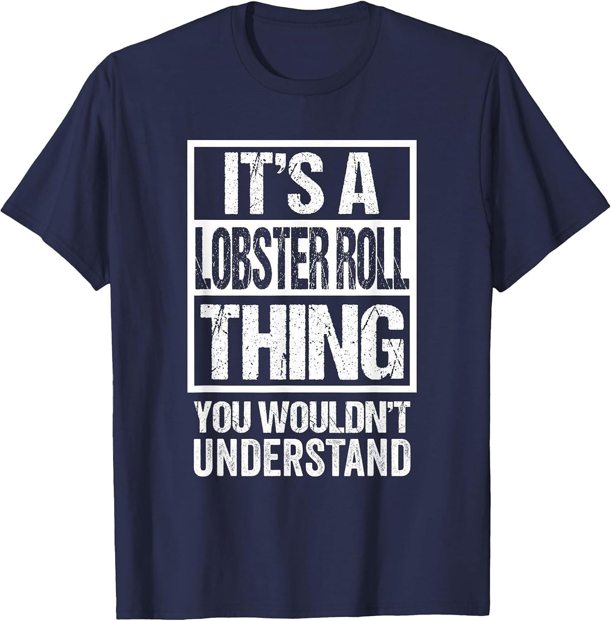 A Lobster Roll Thing You Wouldn't Understand New England T-Shirt - Navy Blue