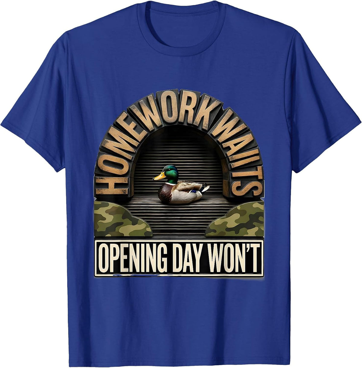 Men's Homework Waits, Opening Day Won't Funny Duck Hunting Camo T-Shirt - Royal Blue