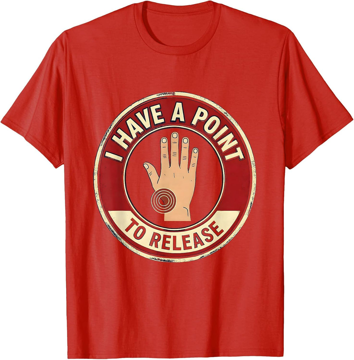 Men's I Have A Point To Release Funny Physical Therapist Massage T-Shirt - Red