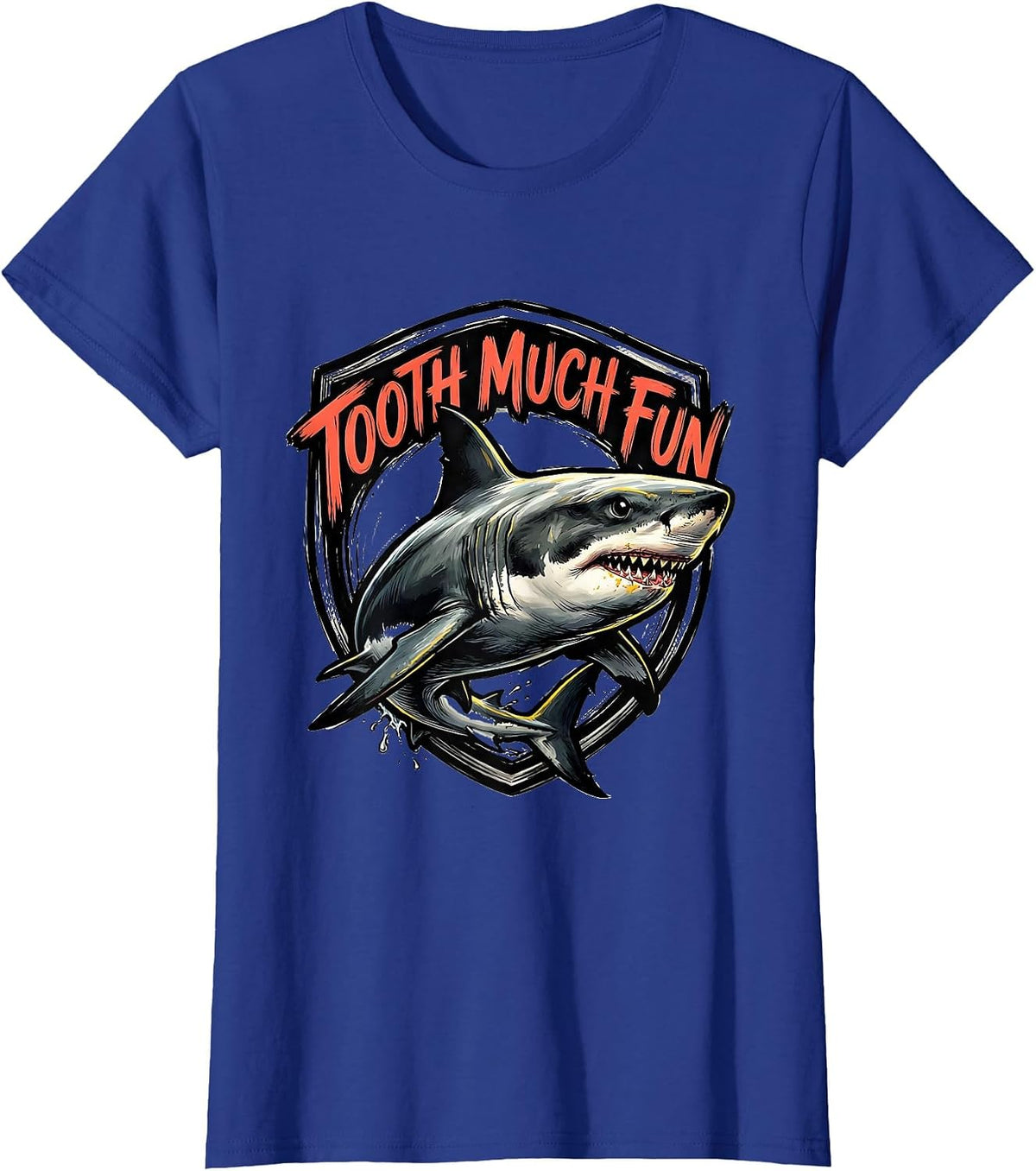 Women's Tooth Much Fun Funny Shark Lover Ocean Wildlife Novelty T-Shirt - Royal Blue