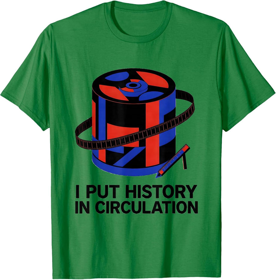 Men's I Put History In Circulation Funny History Teacher Back T-Shirt - Kelly Green