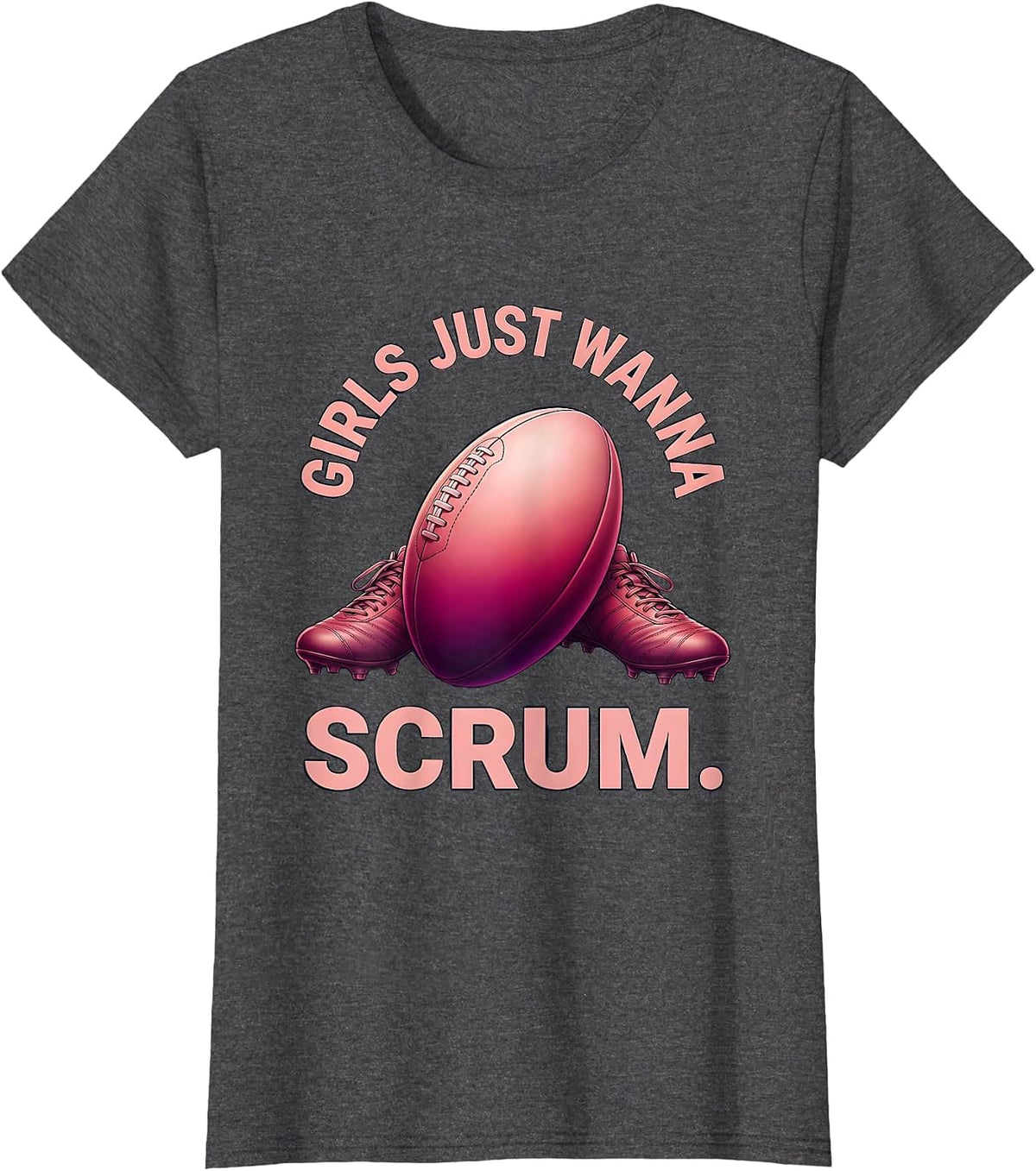 Women's Girls Just Wanna Scrum Rugby Design T-Shirt - Dark Heather Grey