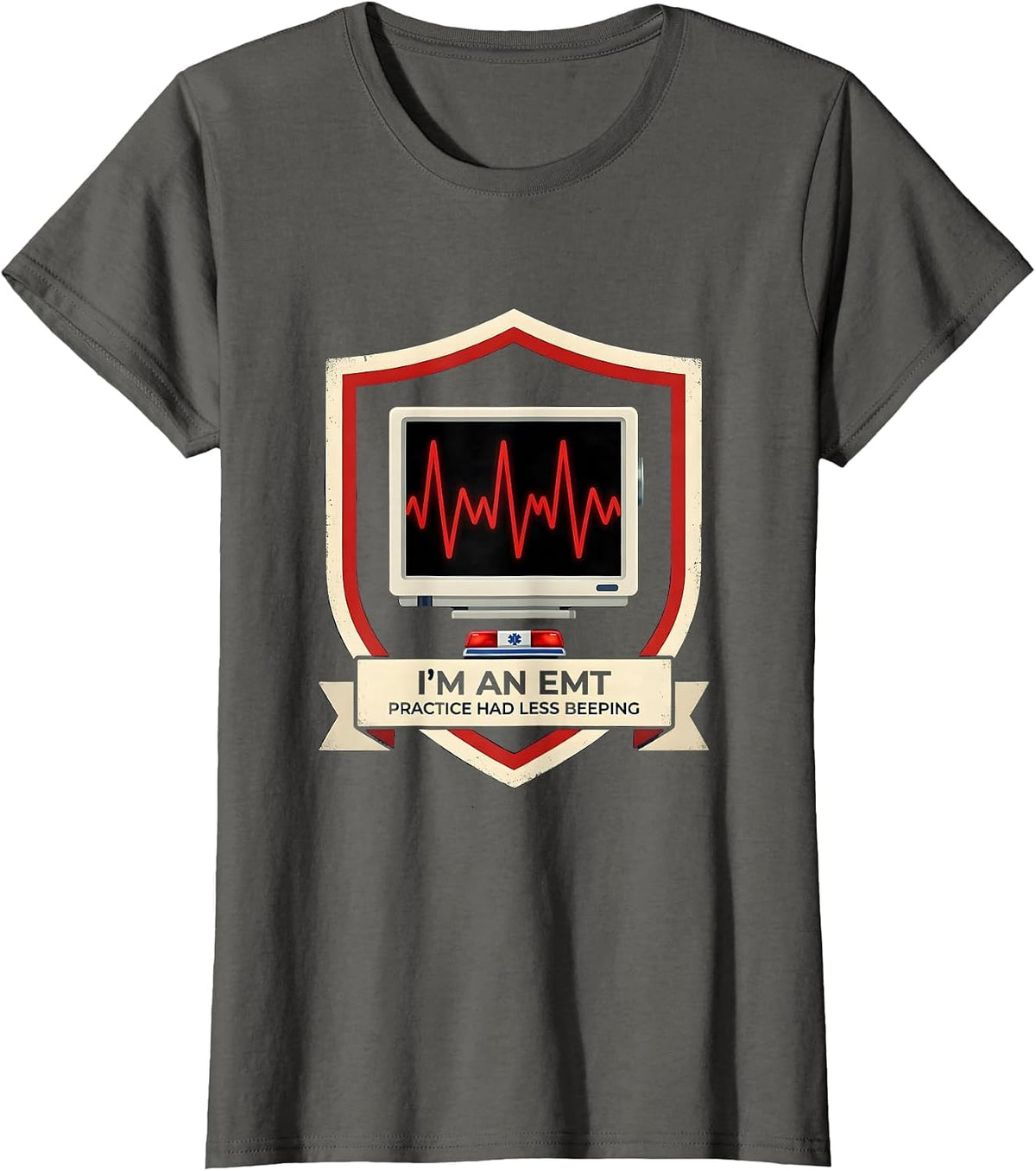 Women's I'm An EMT—Practice Had Less Beeping Funny Paramedic Gift T-Shirt - Asphalt Grey