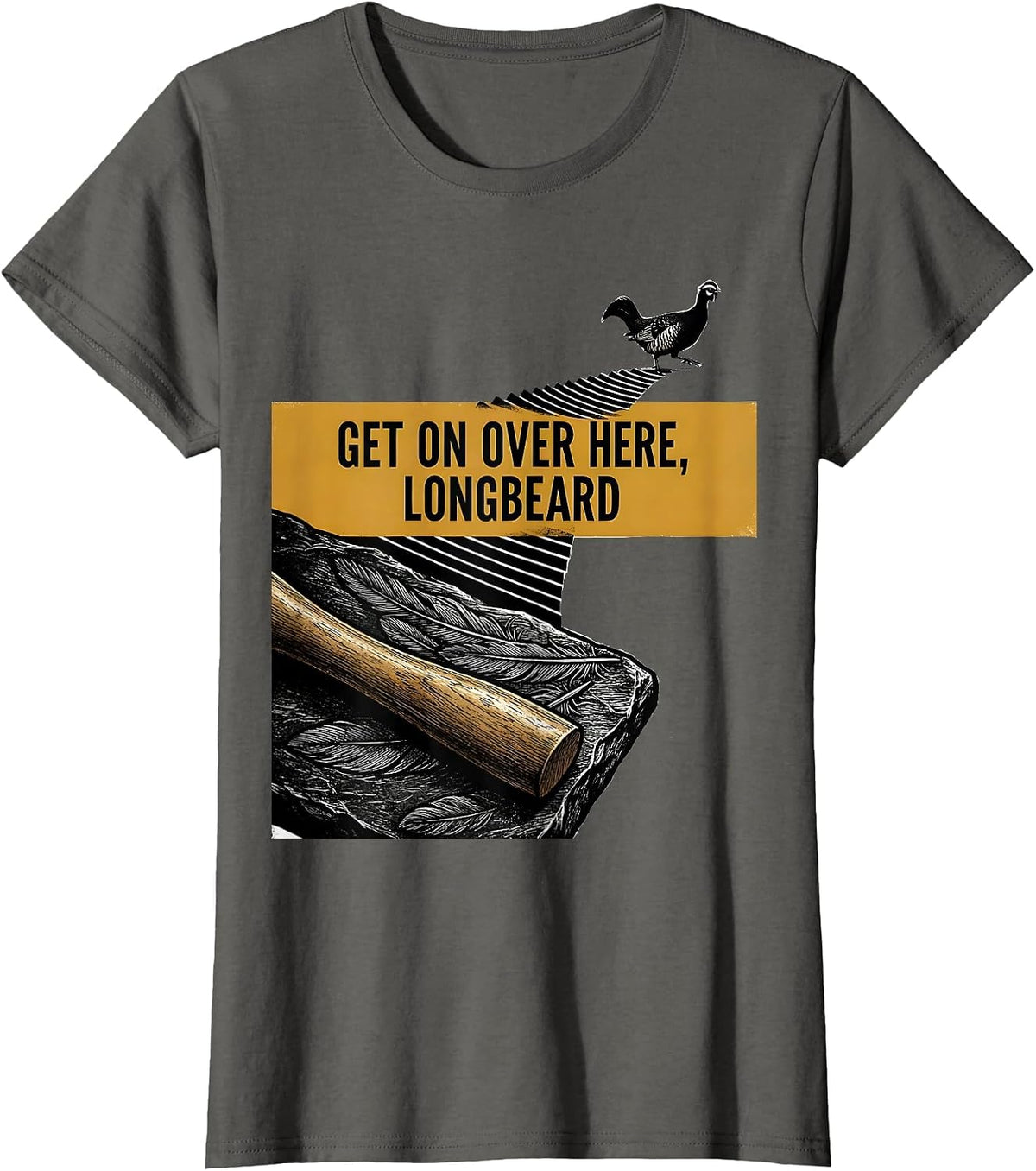 Women's Get On Over Here Longbeard Funny Turkey Hunting Season Gift T-Shirt - Asphalt Grey