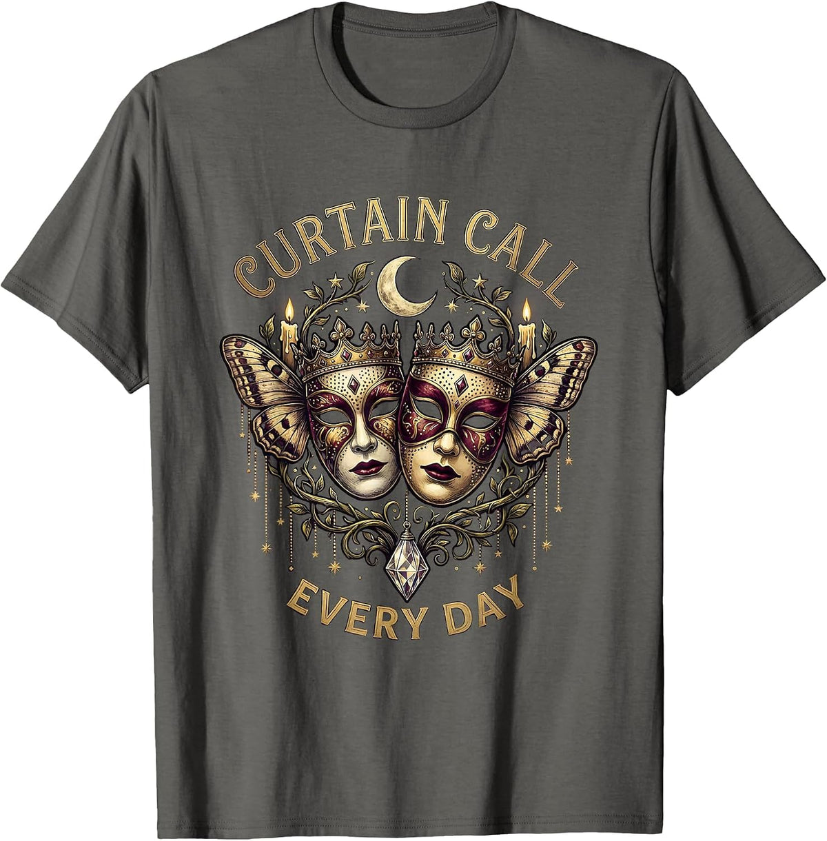 Curtain Call Every Day Show Business Design T-Shirt - Asphalt Grey