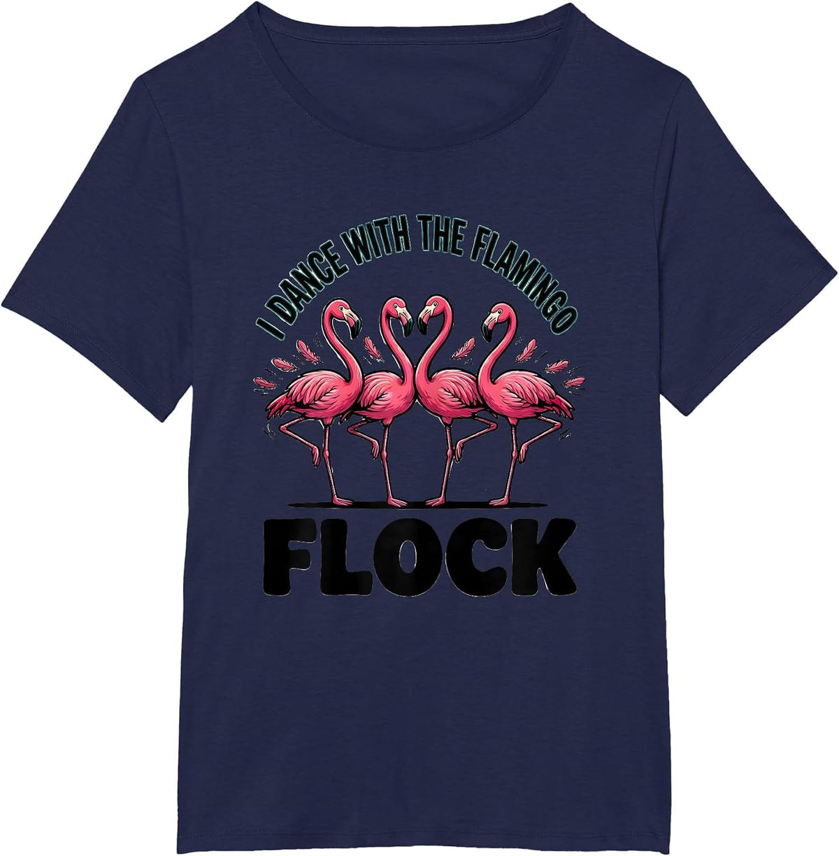 Women's I Dance With The Flamingo Flock Funny Flamingo Lover Gift T-Shirt - Navy Blue