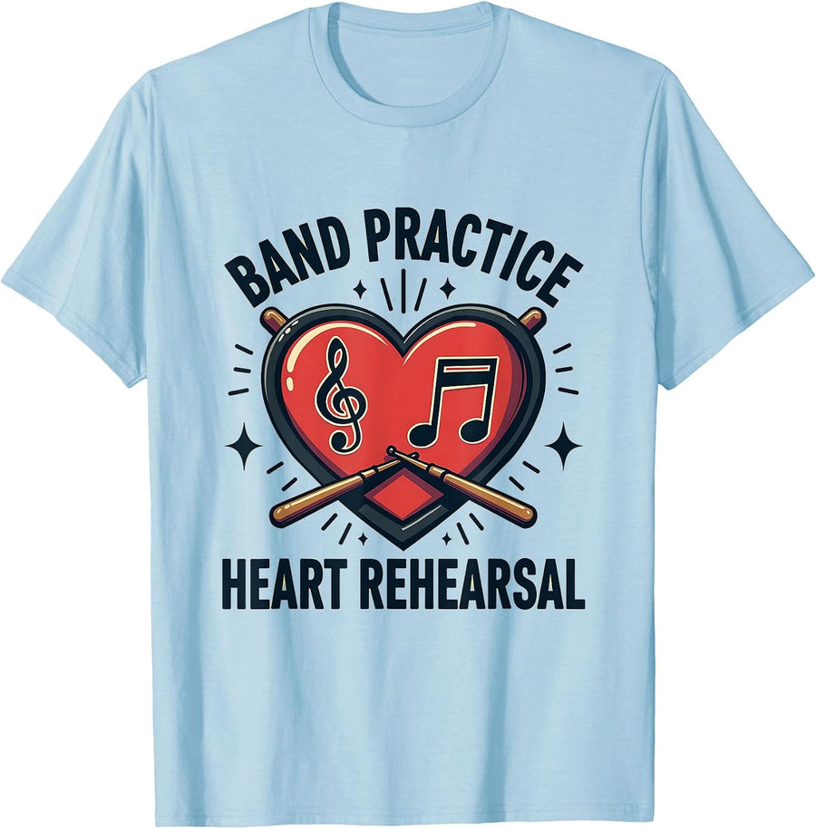 Band Practice Heart Rehearsal Music Design T-Shirt - Baby Blue
