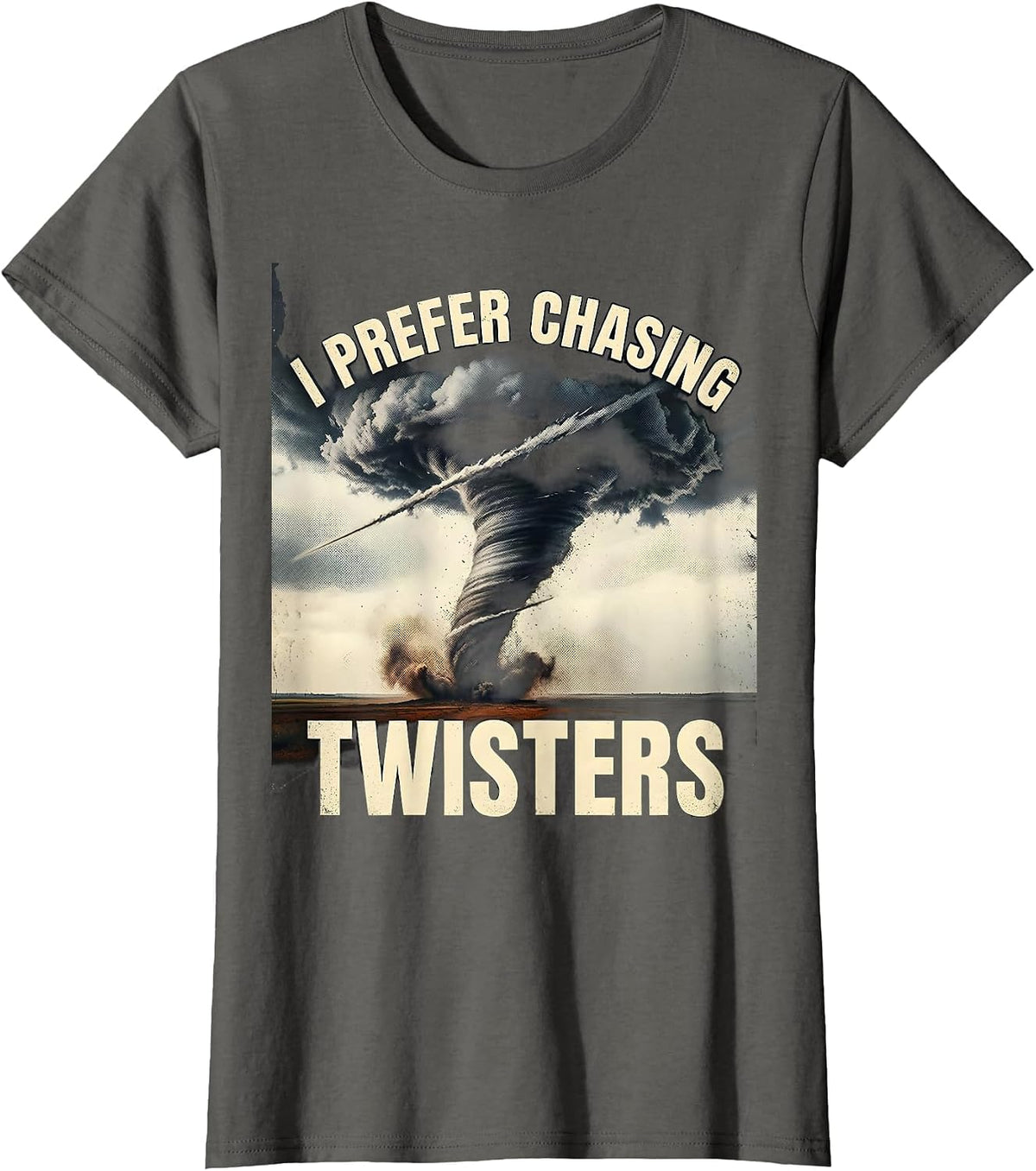 Women's I Prefer Chasing Twisters Distressed Storm Chaser T-Shirt - Asphalt Grey