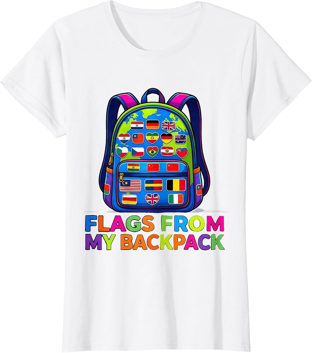 Flags From My Backpack Colorful World Travel Geography Lover T-Shirt - White