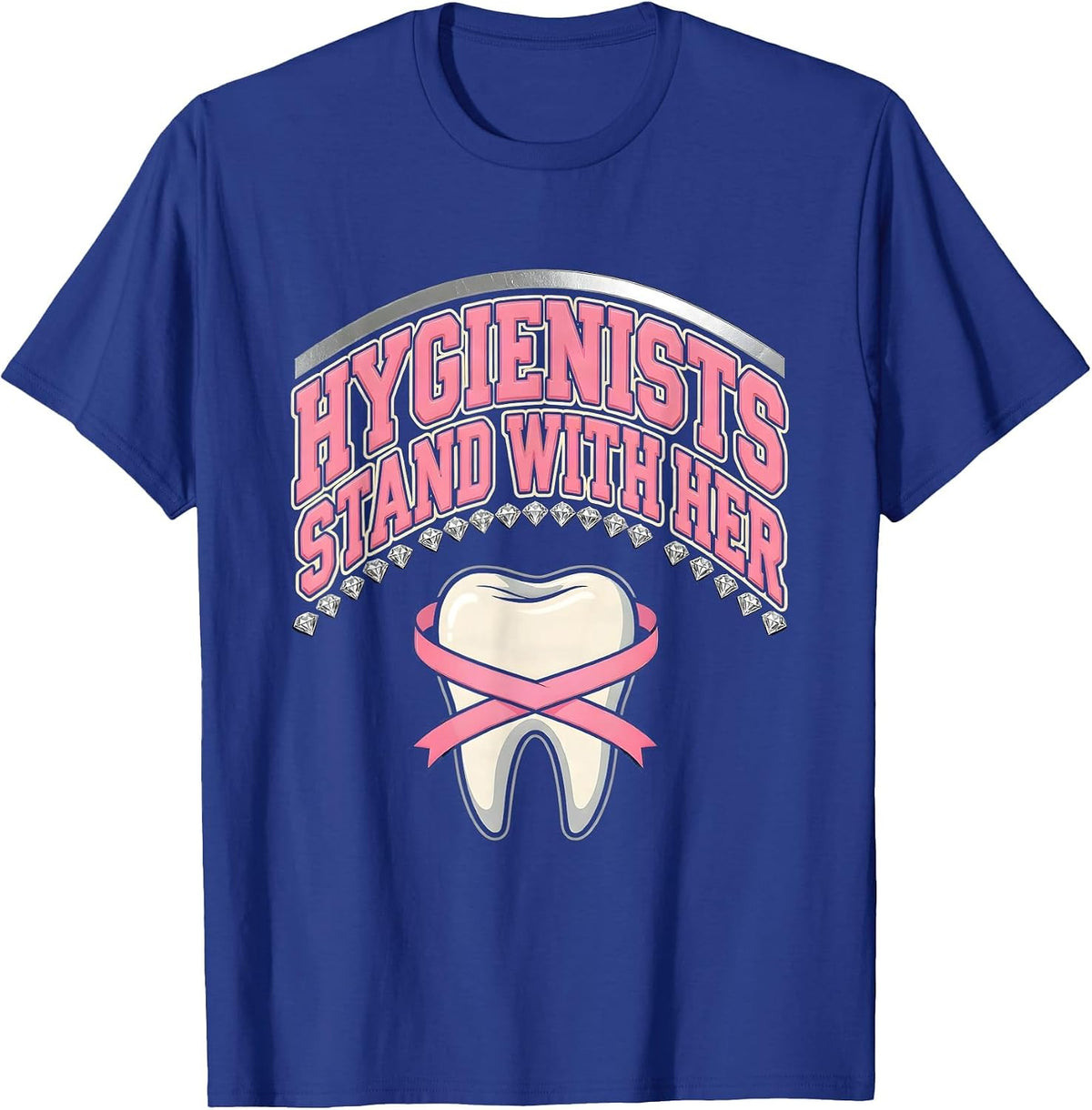 Hygienists Stand With Her Sparkle Varsity Pink Ribbon Dental T-Shirt - Royal Blue