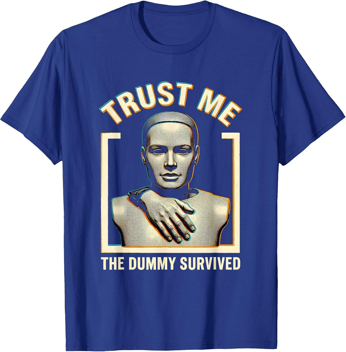 Trust Me The Dummy Survived Funny EMT Paramedic First T-Shirt - Royal Blue