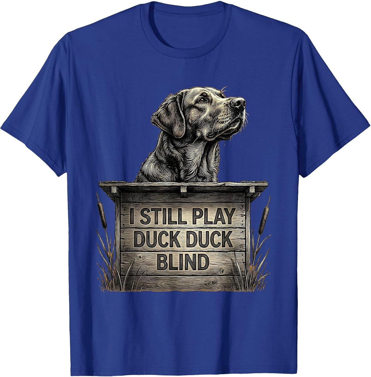 Men's I Still Play Duck Duck Blind Funny Duck Hunter Gift T-Shirt - Royal Blue