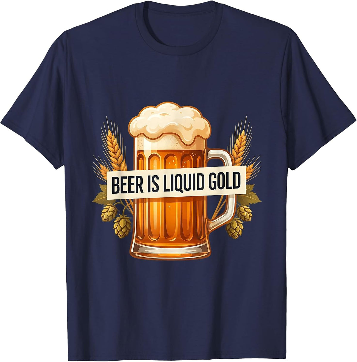 Beer Is Liquid Gold Craft Beer Lover Design T-Shirt - Navy Blue