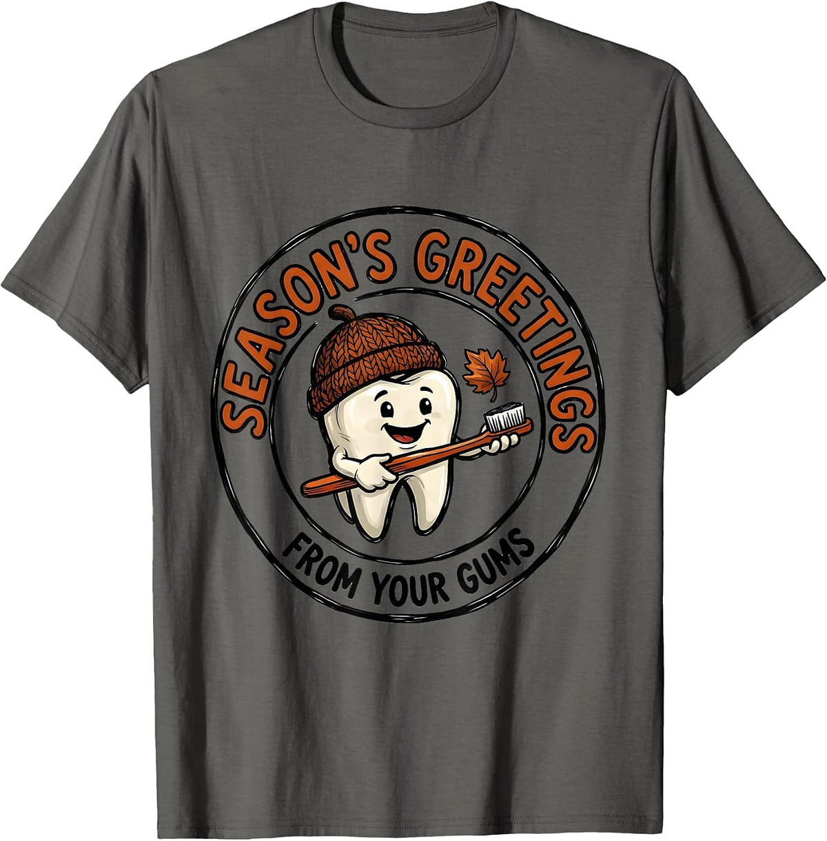 Men's Season's Greetings From Your Gums Funny Dental Hygienist T-Shirt - Asphalt Grey