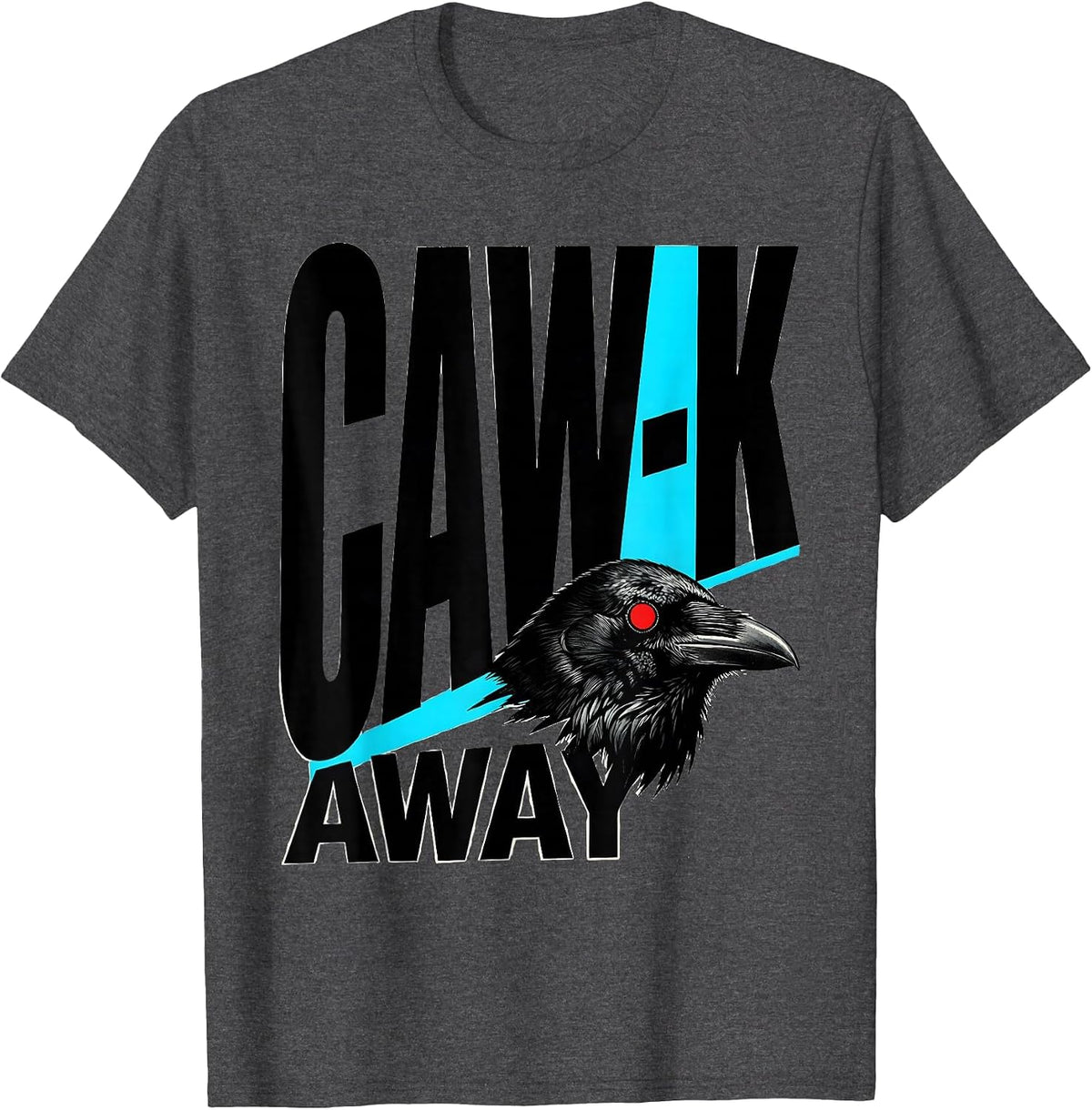 Men's Caw-K Away New Wave Gothic Dark Humor Crow Lover Gift T-Shirt - Dark Heather Grey