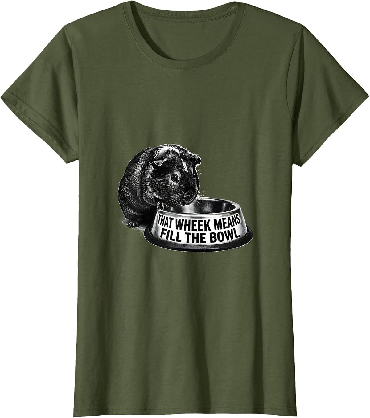 Women's That Wheek Means Fill The Bowl Funny Guinea Pig Cavy Lover T-Shirt - Olive Green