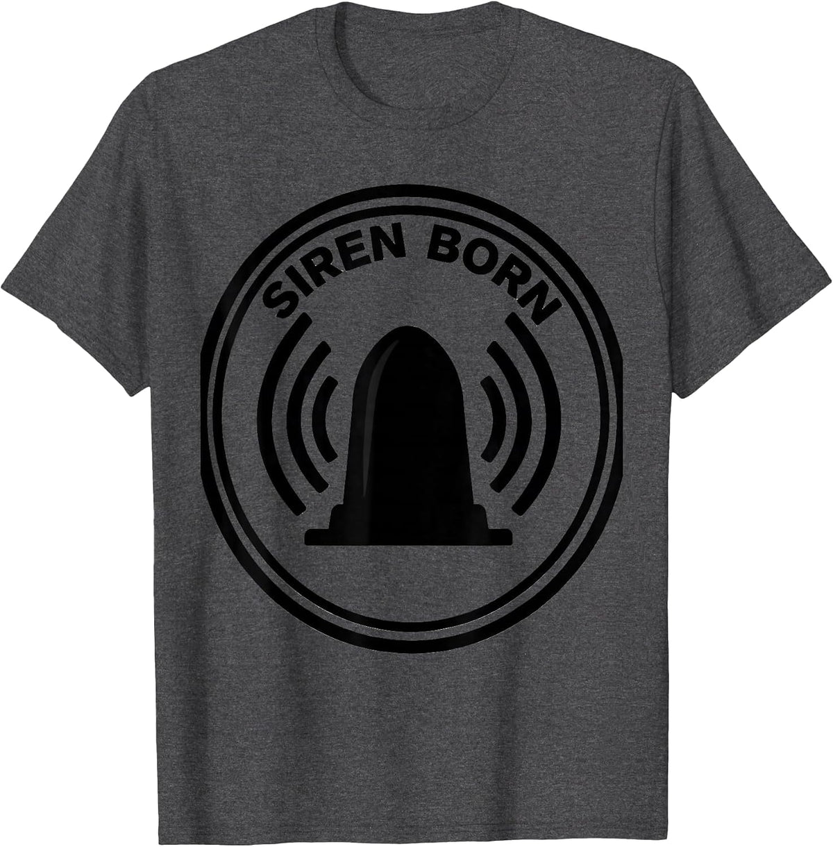 Siren Born Funny EMS Paramedic EMT First Responder Gift T-Shirt - Dark Heather Grey