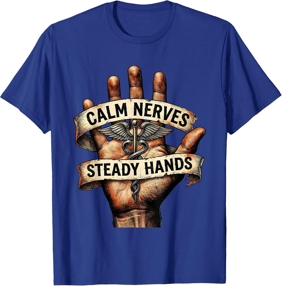 Calm Nerves Steady Hands Medical Assistant Design T-Shirt - Royal Blue