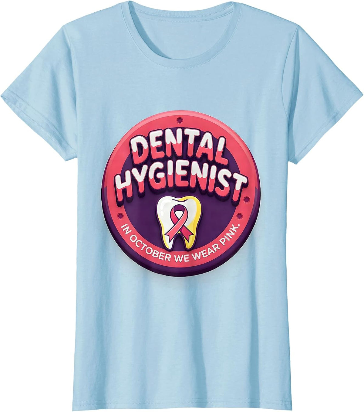 Dental Hygienist In October We Wear Pink Awareness T-Shirt - Baby Blue