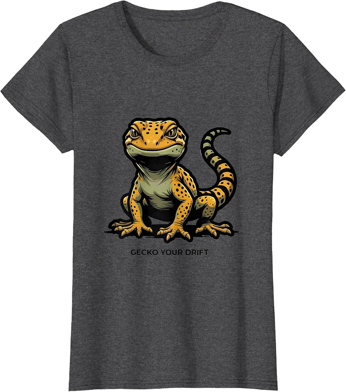 Women's Gecko Your Drift Funny Reptile Lover Leopard Gecko Humor T-Shirt - Dark Heather Grey