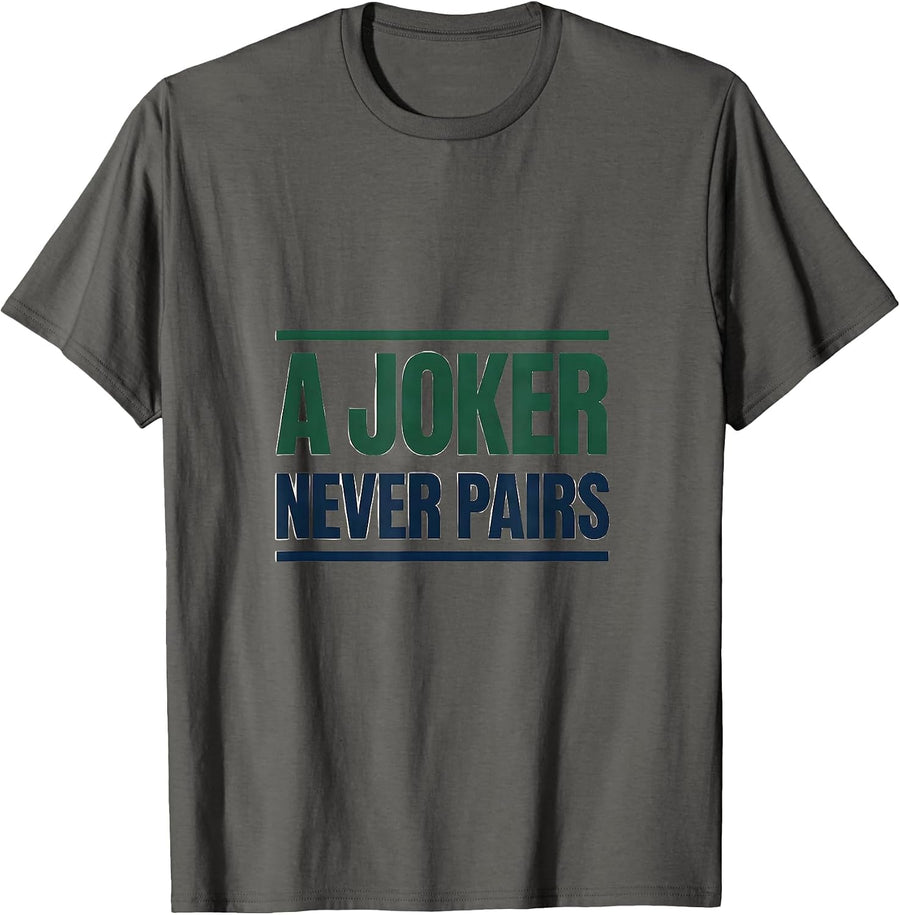 A Joker Never Pairs Funny Mahjong Player Game Humor T-Shirt - Asphalt Grey