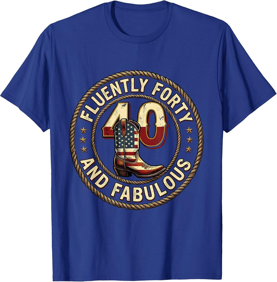 Fluently Forty and Fabulous 40th Birthday Women T-Shirt - Royal Blue
