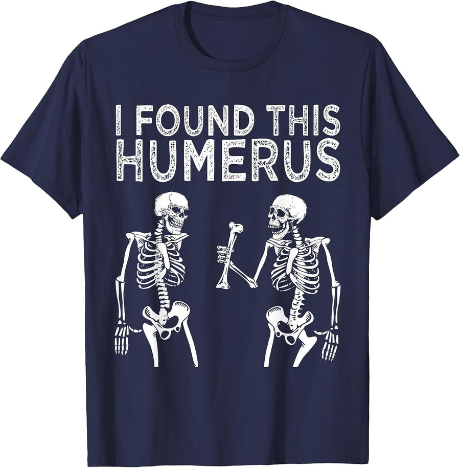 Funny I Found This Humerus Skeleton Halloween Costume T-Shirt - Navy Blue