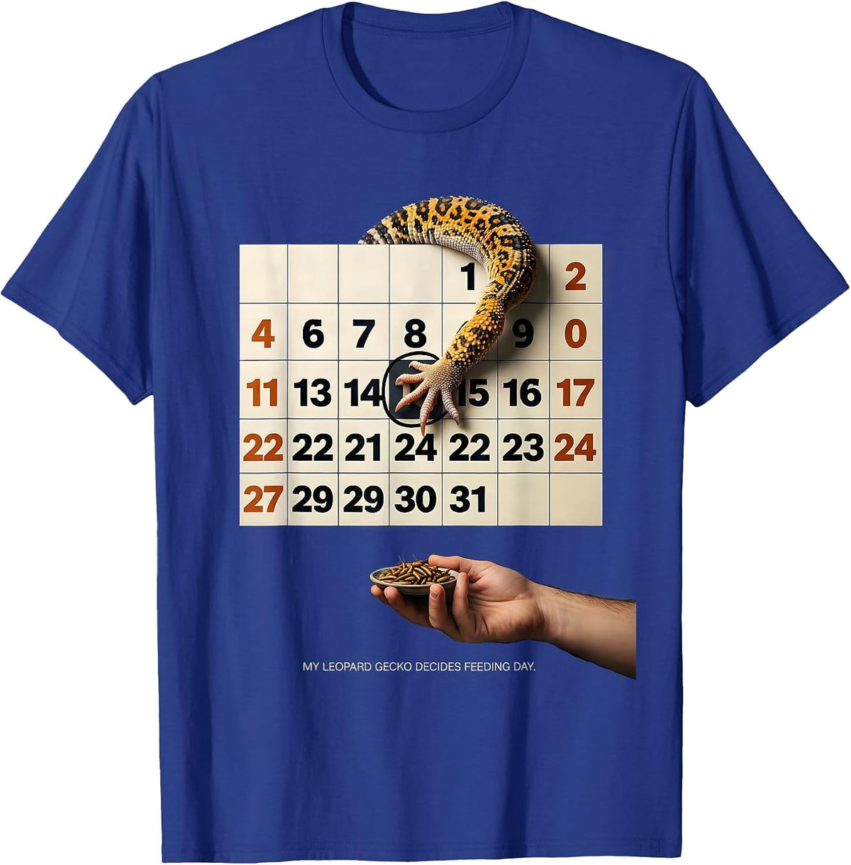 My Leopard Gecko Decides Feeding Day Funny Reptile Owner T-Shirt - Royal Blue