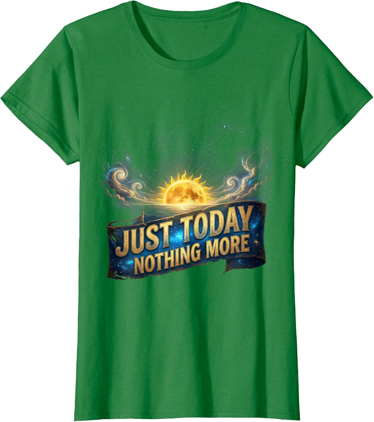 Just Today Nothing More Mindfulness Design T-Shirt - Kelly Green