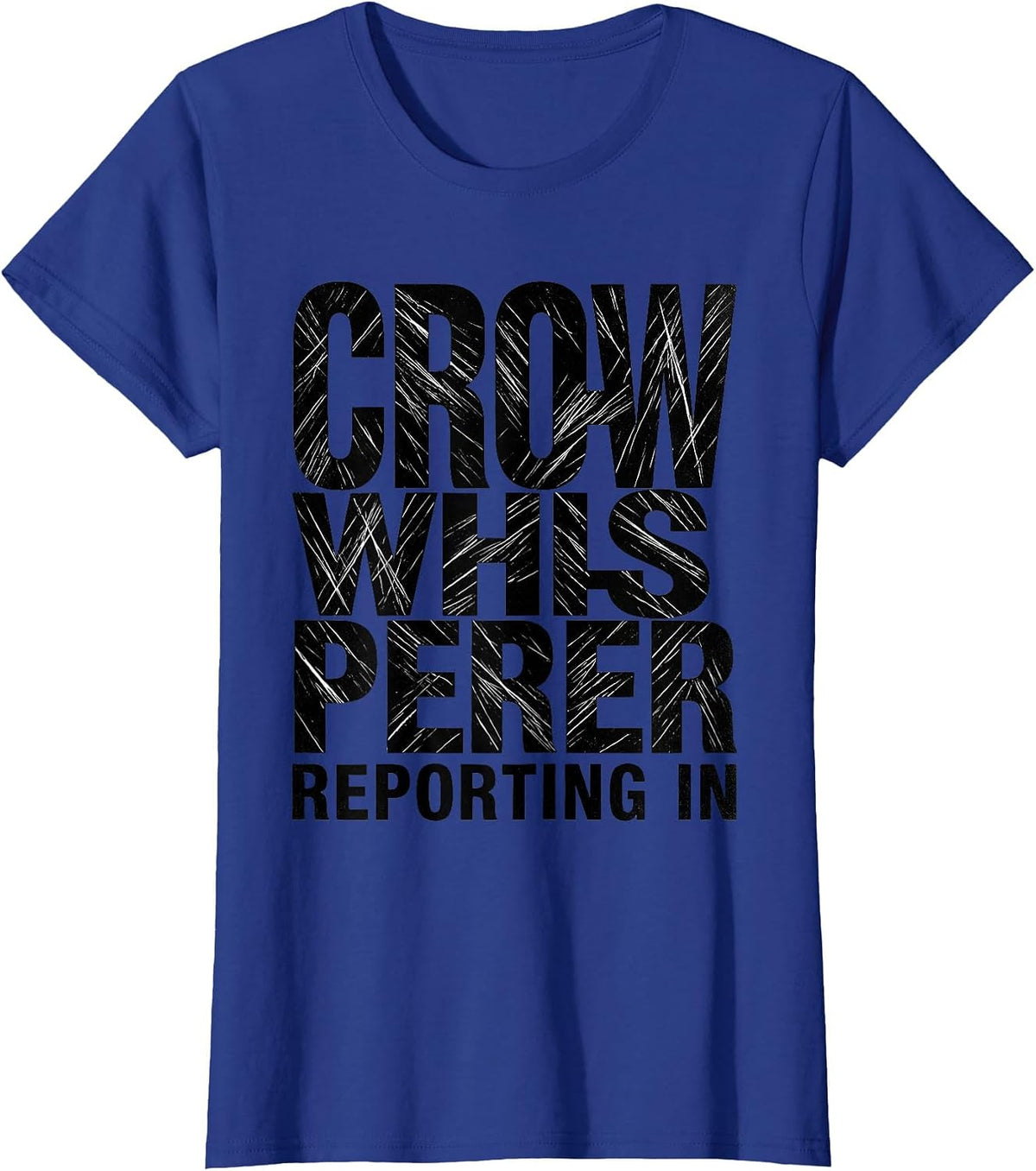Women's Crow Whisperer Reporting In Bird Lover Design T-Shirt - Royal Blue