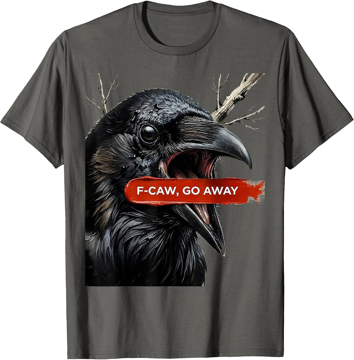 Men's F-Caw, Go Away Dark Humor Crow Bird Lover Gift T-Shirt - Asphalt Grey