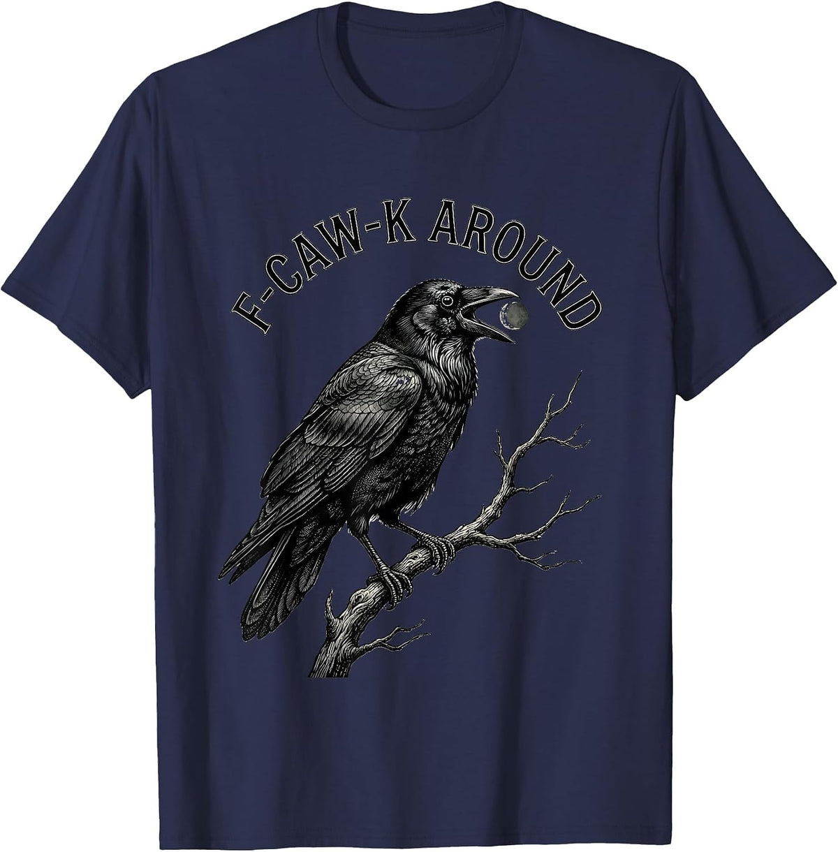F-Caw-K Around Gothic Dark Humor Crow Lover Vintage Retro T-Shirt - Navy Blue