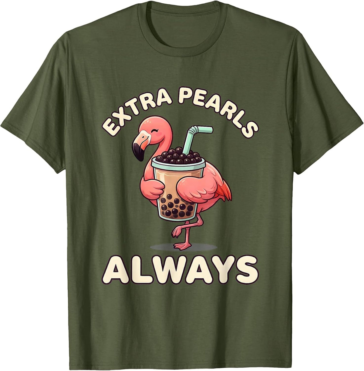Extra Pearls Always Cute Kawaii Flamingo Boba Tea Lover T-Shirt - Olive Green