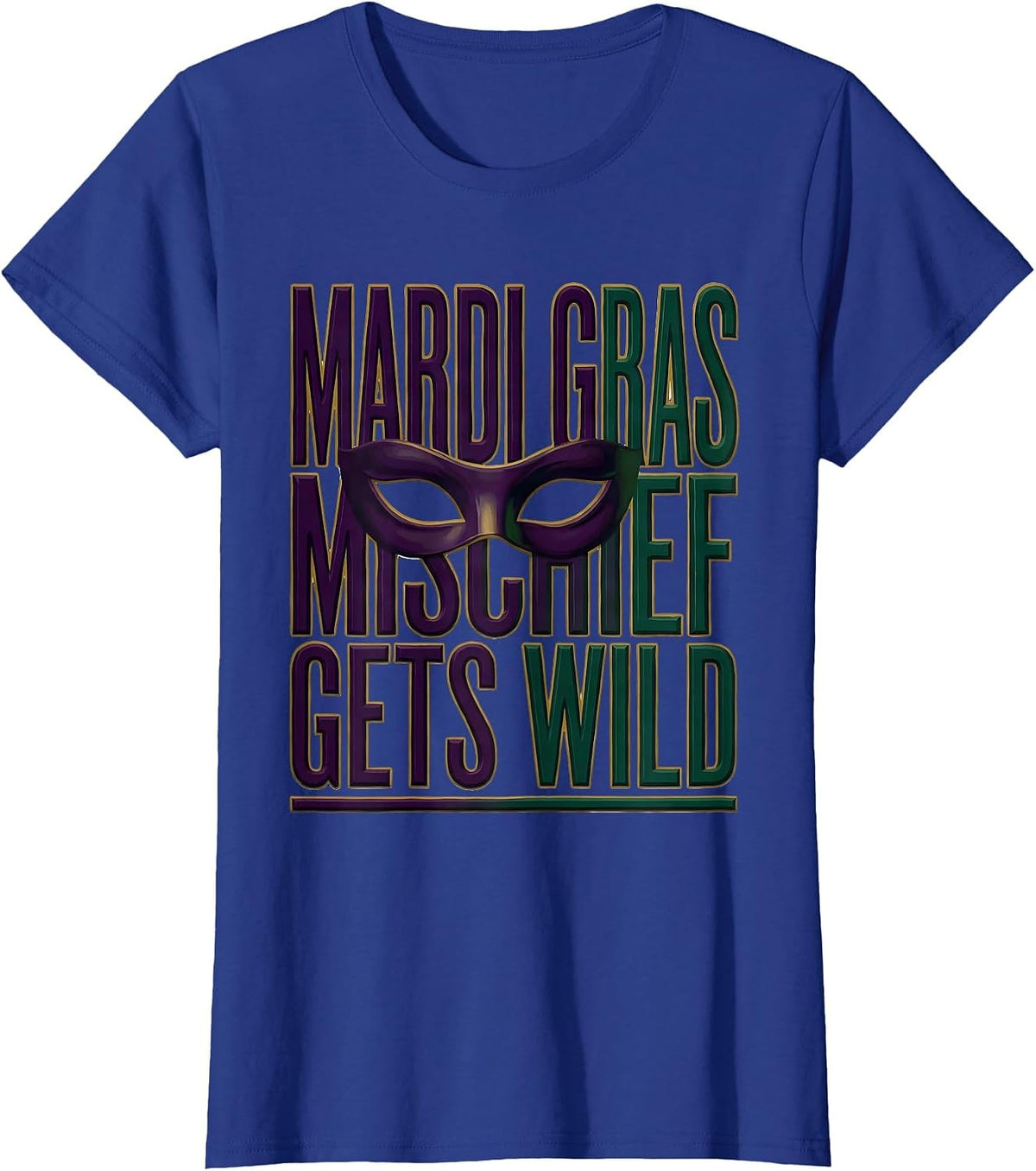 Women's Mardi Gras Mischief Gets Wild Festive Carnival Party Group T-Shirt - Royal Blue