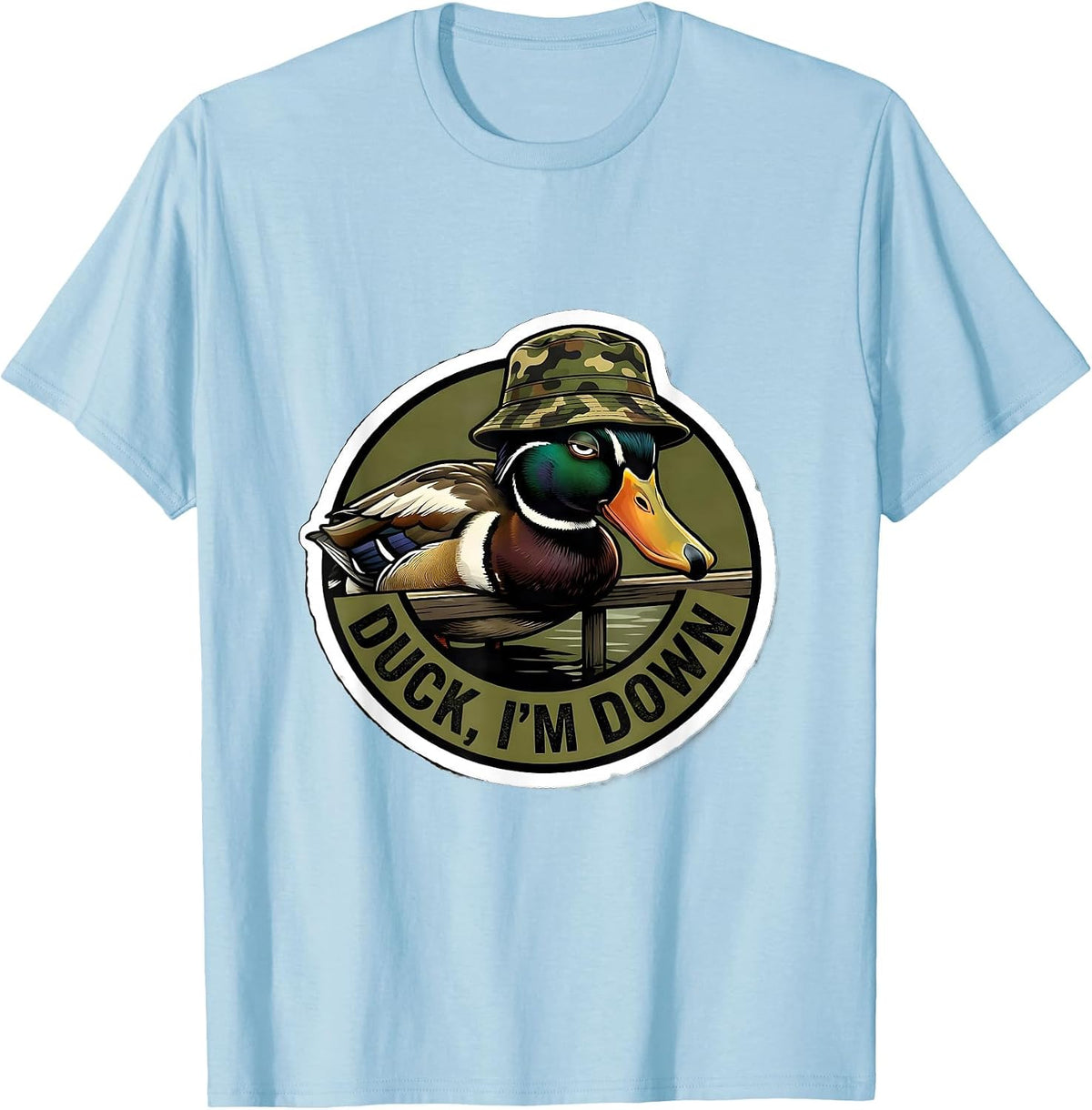 Men's Duck, I'm Down Funny Duck Hunting Camo Outdoor Gift T-Shirt - Baby Blue