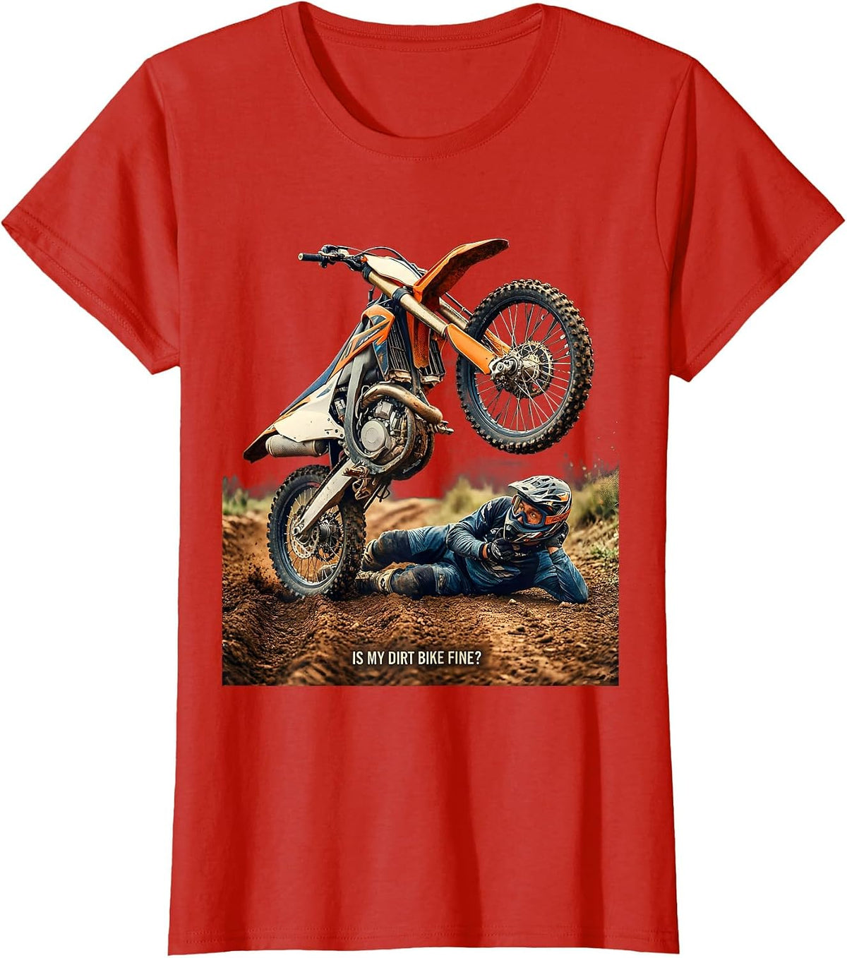 Is My Dirt Bike Fine Funny Motocross Dirt Bike Rider Gift T-Shirt - Red